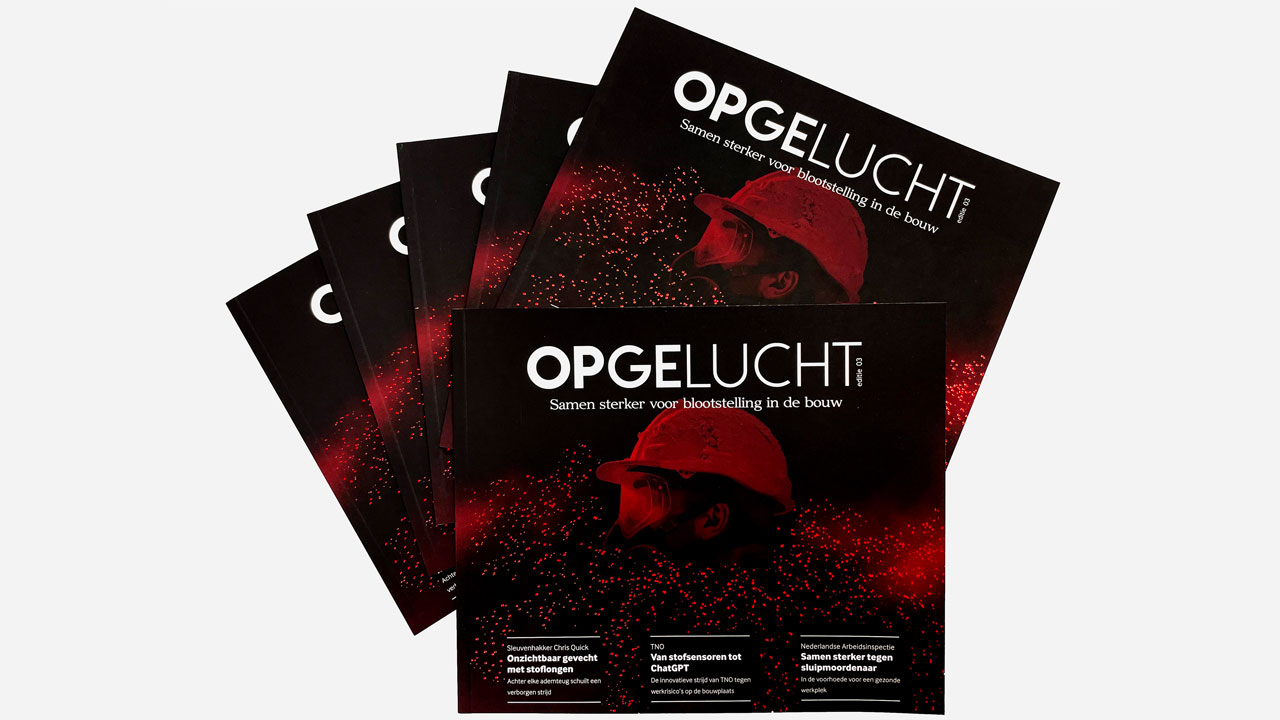 Magazine ‘Opgelucht’ over blootstelling in de bouw – samenwerking Tetra Tech en Long Alliantie Nederland voor gezonde werkomgeving